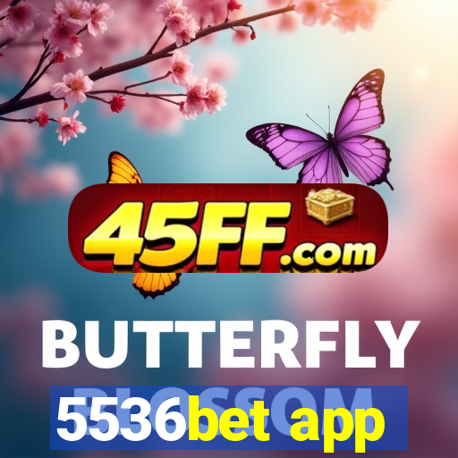 5536bet app